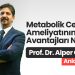 Prof. Dr. Alper Çelik Anlatıyor Metabolik Cerrahi Ameliyatının Avantajları Nedir?